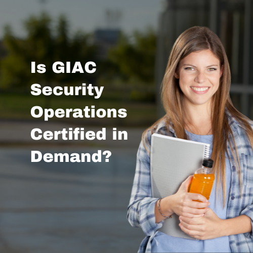 GIAC Security Operations Certified in Demand