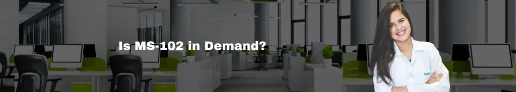 Is MS-102 in Demand?