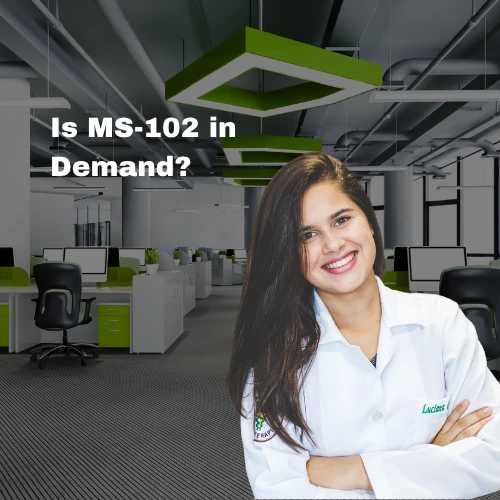 Is MS-102 in Demand?