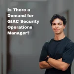 Is There a Demand for GIAC Security Operations Manager?