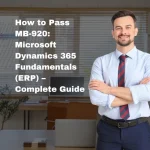 How to Pass MB-920: Microsoft Dynamics 365 Fundamentals (ERP) – Complete Guide