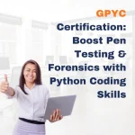 GPYC Certification Boost Pen Testing & Forensics with Python Coding Skills