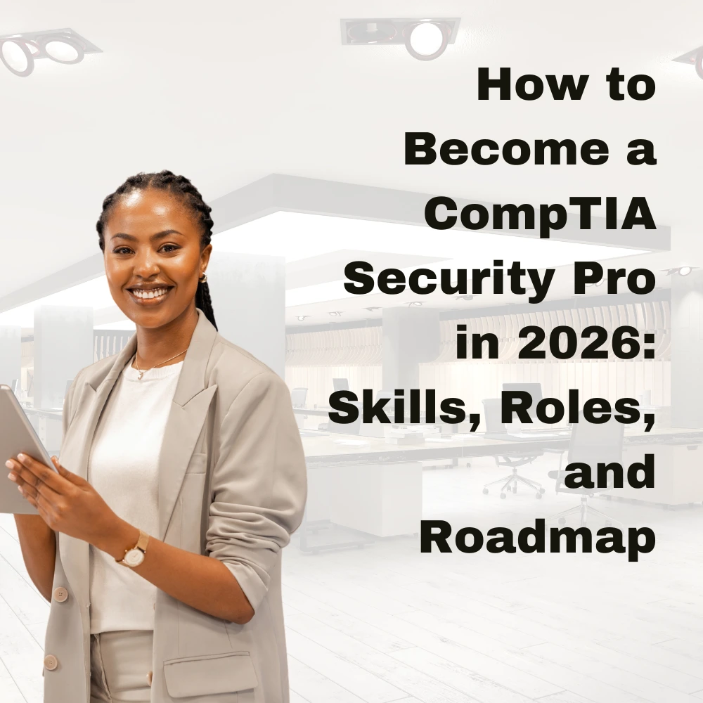 How to Become a CompTIA Security Pro in 2026: Skills, Roles, and Roadmap