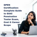 GPEN Certification Complete Guide to GIAC Penetration Tester Exam, Cost & Career Scope