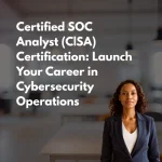 Certified SOC Analyst (CSA) Certification Launch Your Career in Cybersecurity Operations