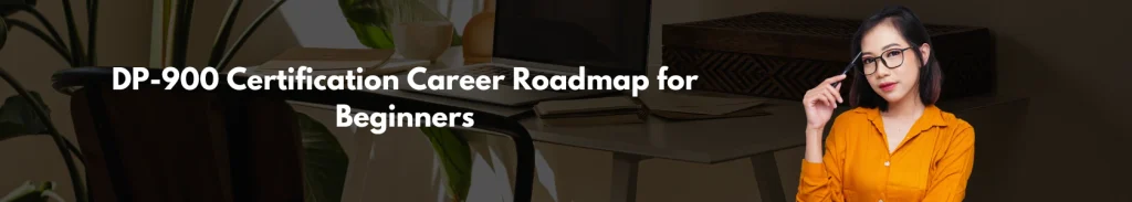 DP-900 Certification Career Roadmap for Beginners
