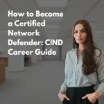 How to Become a Certified Network Defender: C|ND Career Guide