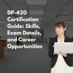 DP-420 Certification Guide Skills, Exam Details, and Career Opportunities